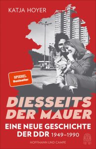Diesseits- der- Mauer:- Eine -neue- Geschichte- der- DDR- 1949-1990 | -Der- SPIEGEL-Bestseller- – 4. -Mai -2023