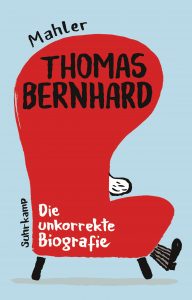 thomas-bernhard-die-unkorrekte-biografie_9783518471258_cover