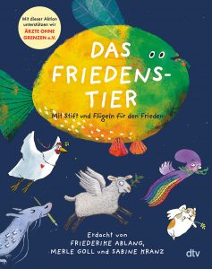 Das Friedenstier – Mit Stift und Flügeln für den Frieden-9783423765572