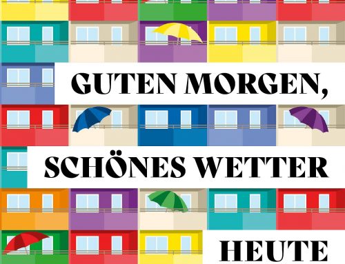 Guten Morgen, schönes Wetter heute