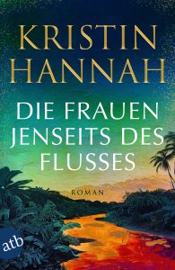 Die-Frauen-jenseits-des-Flusses-Kristin-Hannah-9783746642789__cover_2d