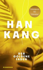 9783546101745 Cover von Der goldene Faden von Han Kang: Hellgelber Hintergrund mit unscharfen Pflanzenschatten und weißen, geschwungenen Fadenlinien.