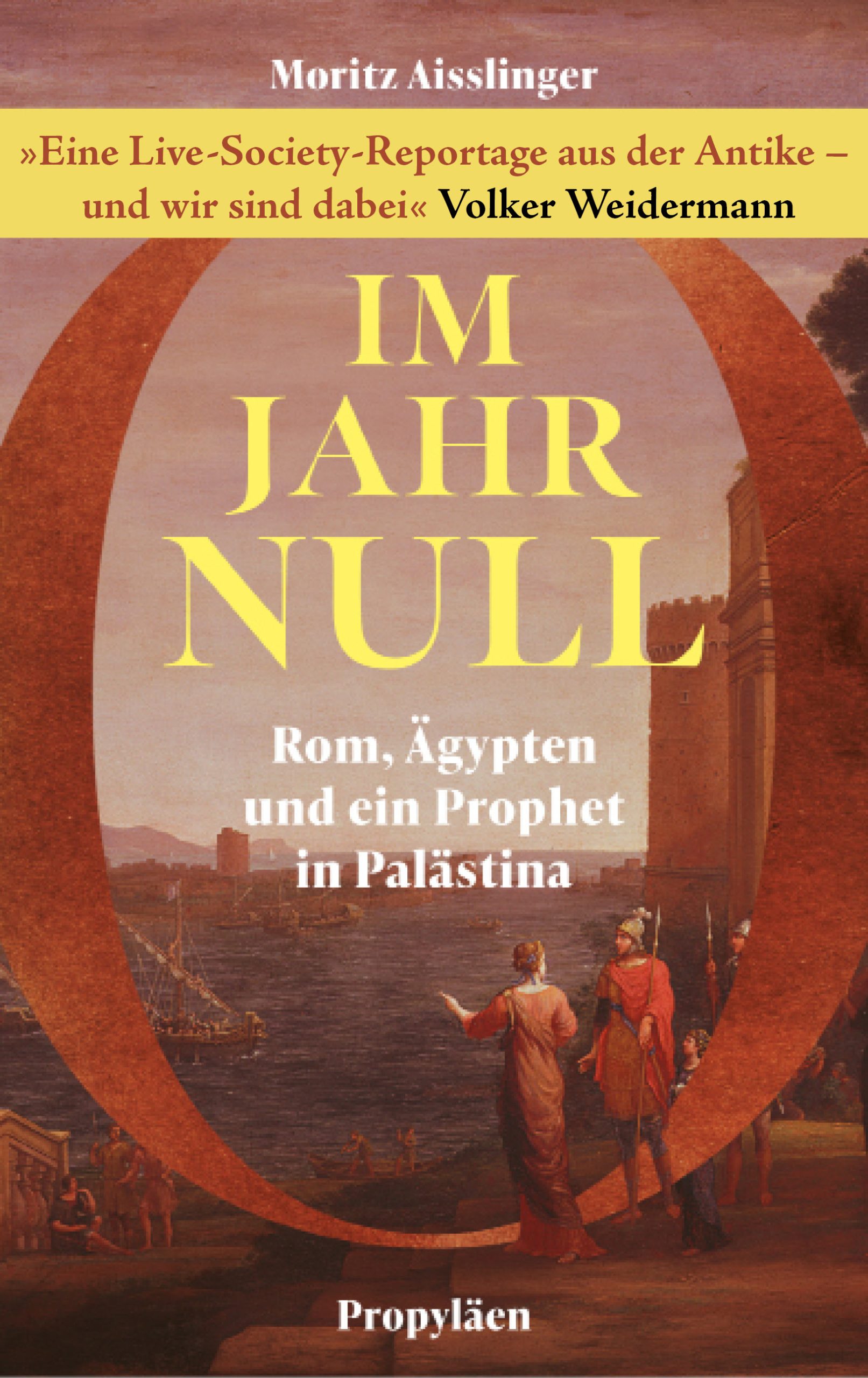 Cover von Im Jahr Null von Moritz Aisslinger: Hafen mit Segelschiffen, zwei in antiker Kleidung im Vordergrund, großer rostfarbener Ring.